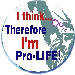 (I think, therefore I am Pro Life